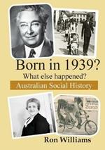 Born in 1939?: What Else Happened?