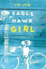 Eagle Hawk Girl: A Free-Range Child