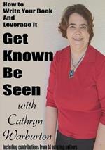 Get Known Be Seen with Cathryn Warburton