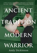 Andy Dickinson: Ancient Tradition, Modern Warrior