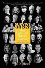 Survive & Thrive: How Cancer Saves Lives