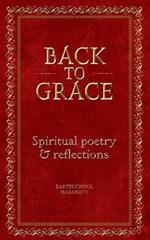 Back To Grace: Spiritual Poetry and Reflections