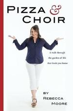 Pizza and Choir: Short real-world devotionals that make you feel normal