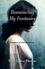 Romancing My Fantasies: Revelations of a heartbroken soul