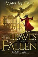 When All the Leaves Have Fallen: Chronicles of the Ilaroi Book 2