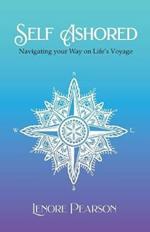 Self Ashored: Navigating your Way on Life's Voyage