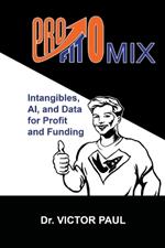 Profitomix: Intangibles, AI and Data For Profit and Funding