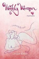 Wobbly Woman Memoirs 1: Looking for Love