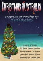 Christmas Australis: A Frighteningly Festive Anthology of Spine Jingling Tales