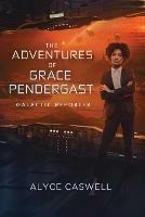 The Adventures of Grace Pendergast, Galactic Reporter