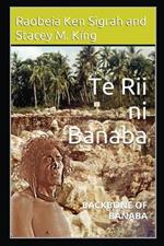 Te Rii ni Banaba: Backbone of Banaba