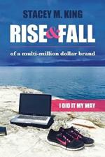 Rise and Fall of a Multi-million Dollar Brand: I did it my way