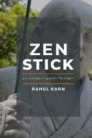 Zen Stick: A Collection of 91 Weird Zen Stories