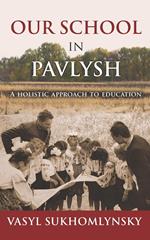 Our School in Pavlysh: A Holistic Approach to Education