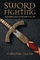 Sword Fighting: Applying God's word to win the battle for our mind
