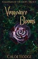 Vengeance Blooms: Guardians of the Grove Trilogy