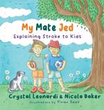 My Mate Jed: Explaining Stroke to Kids