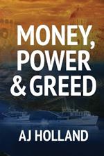 Money, Power & Greed