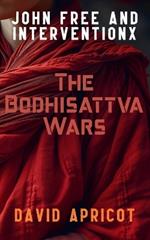 John Free and InterventionX: The Bodhisattva Wars