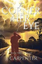 The Corner of Her Eye: Book Two: The Road