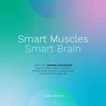 Smart Muscles Smart Brain