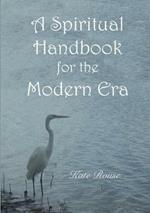 A Spiritual Handbook for the Modern Era