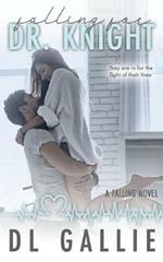 Falling for Dr. Knight: A Falling Novel