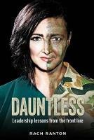 Dauntless: Leadership lessons from the frontline