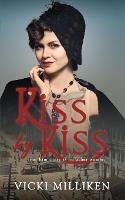 Kiss by Kiss: A feisty 1920s romance set in Australia, filled with humor, history and heart.