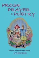 Prose Prayer & Poetry: A Sequel to Ramblings and Rhyme