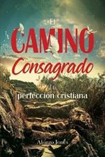 El Camino consagrado a la perfeccion cristiana