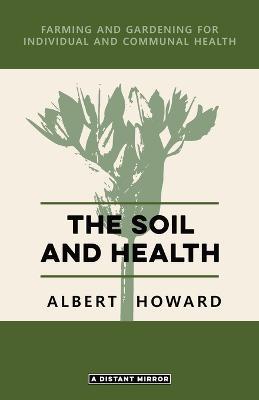 The Soil and Health - Albert Howard - cover