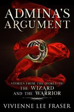 Admina's Argument: Stories From the World of The Wizard and The Warriors