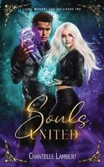 Souls United: Soul Weavers Duology Book Two (Romantasy)