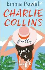 Charlie Collins (finally) Gets A Life