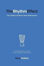 The Rhythm Effect: The Leader's Guide to Team Performance