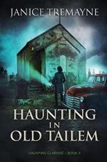 Haunting in Old Tailem: A Supernatural Suspense Thriller (Haunting Clarisse - Book 3)