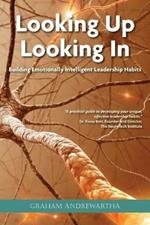 Looking Up, Looking In: Building Emotionally Intelligent Leadership Habits