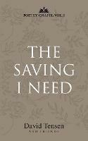 The Saving I Need: Poetry Chapel Vol. 1
