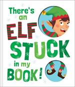 There'S an Elf Stuck in My Book!