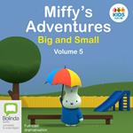 Miffy's Adventures Big and Small: Volume Five