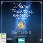 The Astral Traveller's Handbook & Other Tales