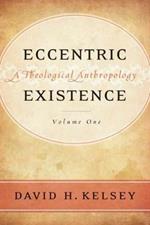 Eccentric Existence, Two Volume Set: A Theological Anthropology