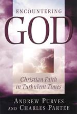 Encountering God: Christian Faith in Turbulent Times