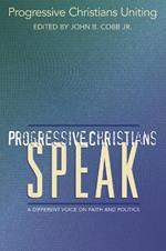 Progressive Christians Speak: A Different Voice on Faith and Politics