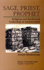 Sage, Priest, Prophet: Religious and Intellectual Leadership in Ancient Israel