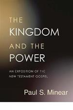 The Kingdom and the Power: An Exposition of the New Testament Gospel