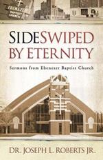 Sideswiped by Eternity: Sermons from Ebenezer Baptist Church