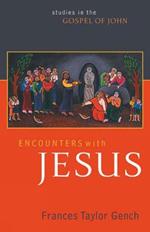 Encounters with Jesus: Studies in the Gospel of John