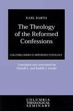 The Theology of the Reformed Confessions